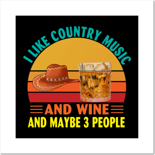 I Like Country Music and Wine and Maybe 3 People Posters and Art